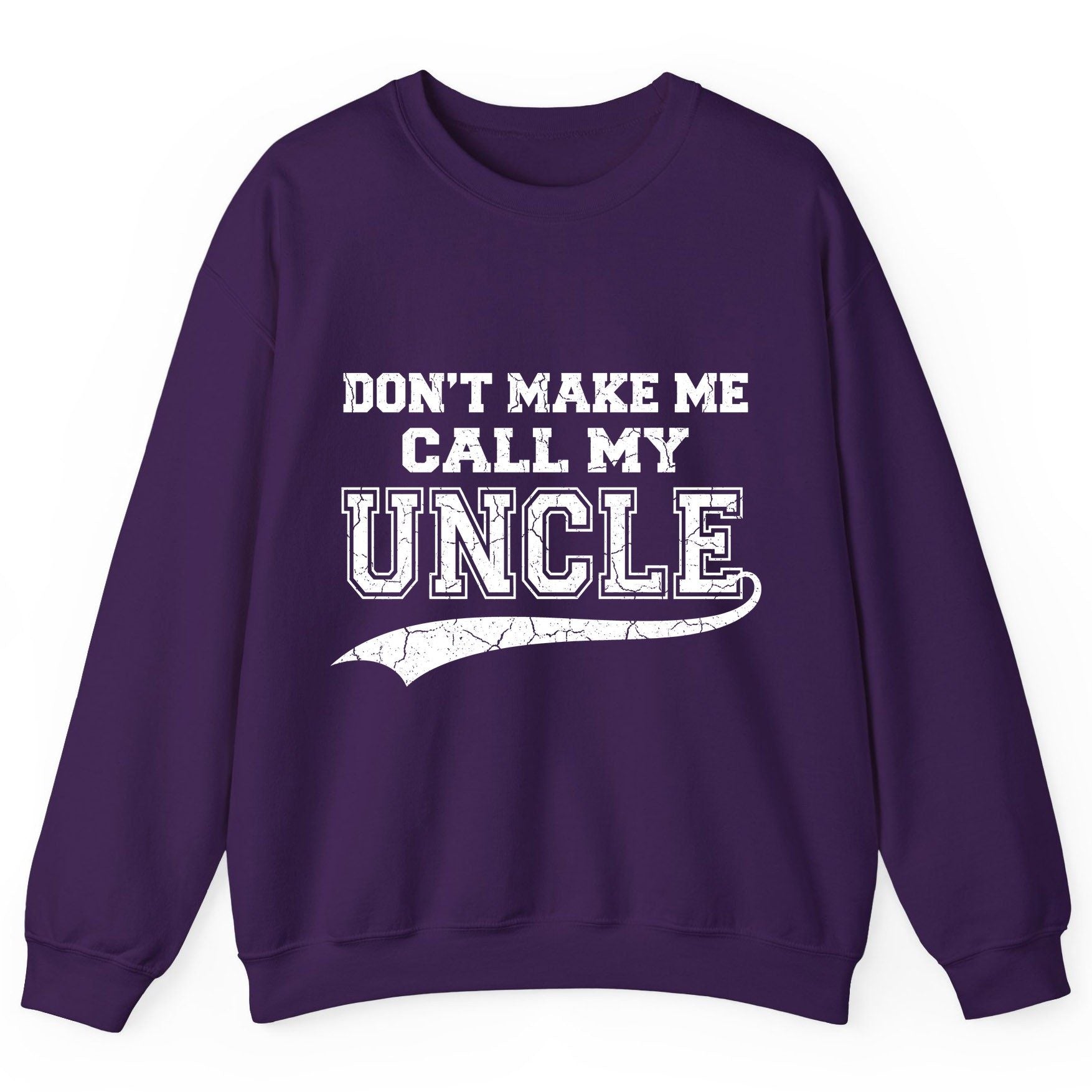 Don't Make Me Use My Uncle Voice uncle Sweatshirt Purple product mockup
