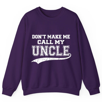 Don't Make Me Use My Uncle Voice uncle Sweatshirt Purple product mockup