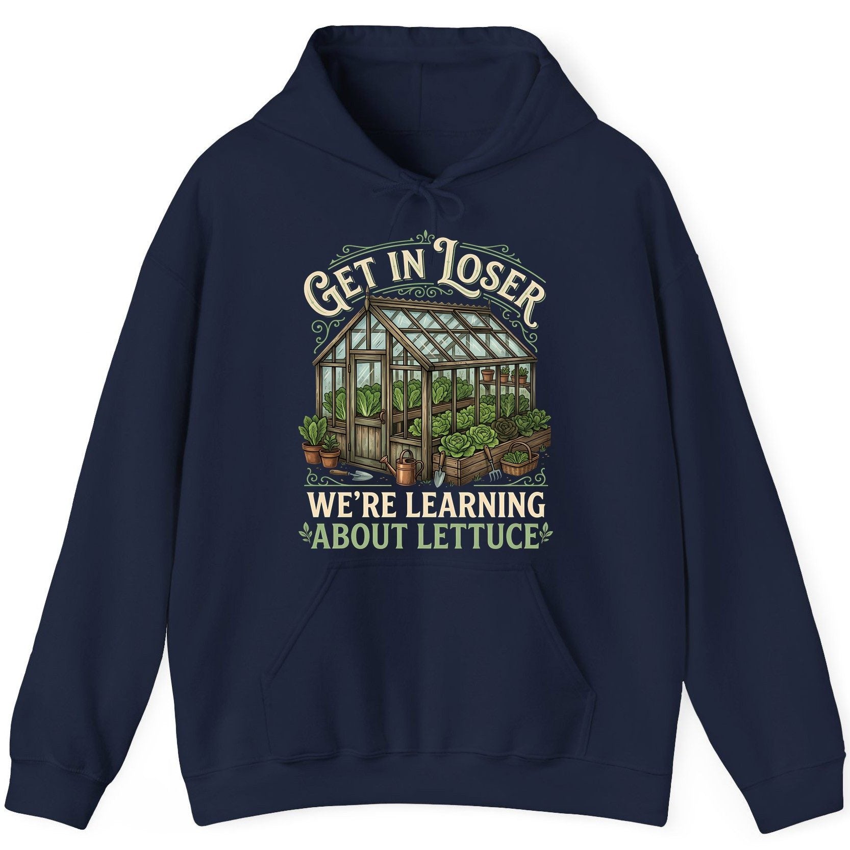 GET IN LOSER WE'RE Learning ABOUT Lettuce Funny Gardening Hoodie - product mockup - Navy