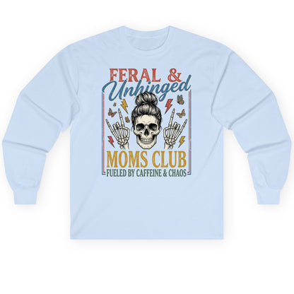 FERAL & Unhinged MOMS CLUB FUELED BY Caffeine & CHAOS Long Sleeve Tee - product mockup - Light Blue