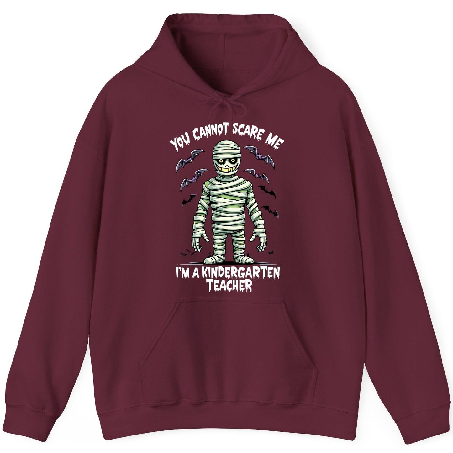 You Cannot Scare Me I'm a Kindergarten Teacher kindergarten teacher Hoodie Maroon product mockup