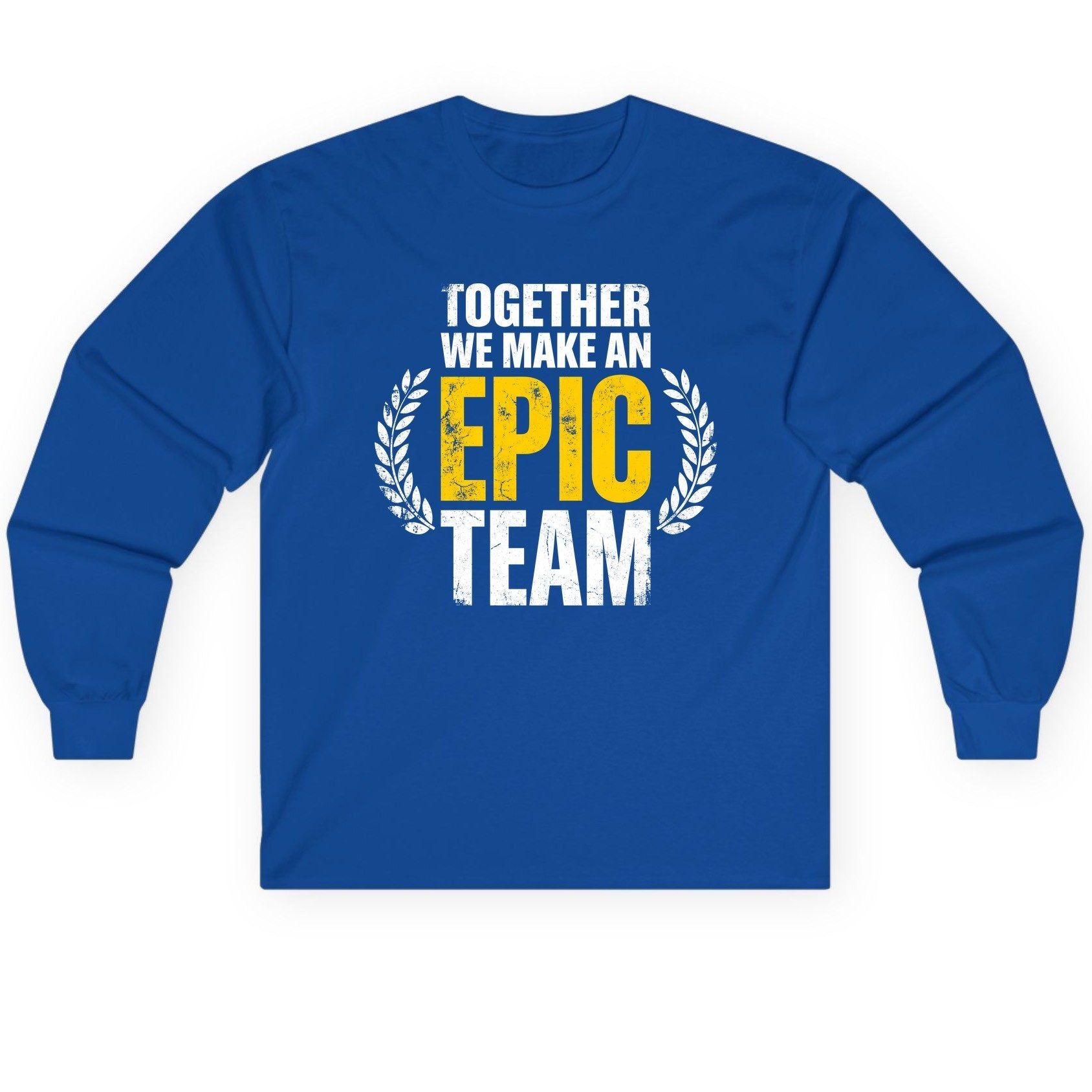 Together We Make an Epic Team teamwork Long Sleeve Tee Royal product mockup