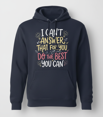 I Can't Answer That For You Teacher Quote Hoodie - Navy