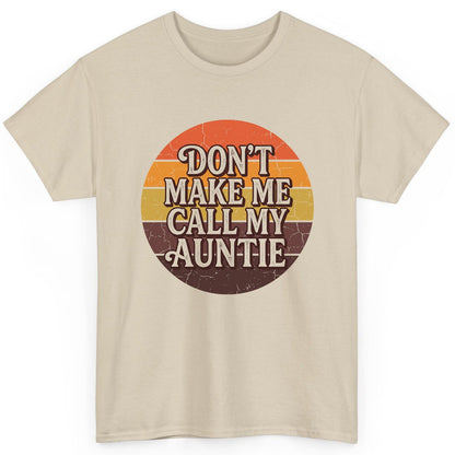 Don't Make Me Call My Auntie auntie T-Shirt Sand product mockup