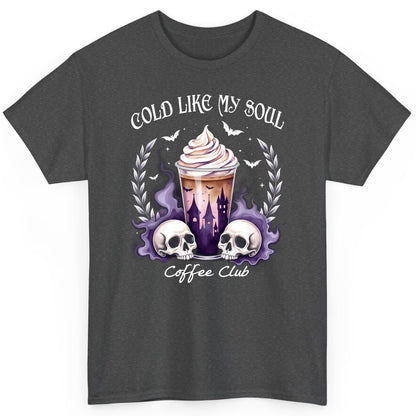 Cold Like My Soul Coffee Club gothic iced coffee T-Shirt Dark Heather product mockup