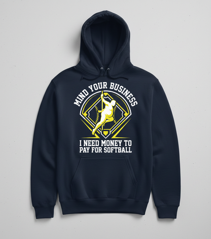 Mind Your Business I Need Money For Softball Funny Pole Dancer Hoodie - Navy