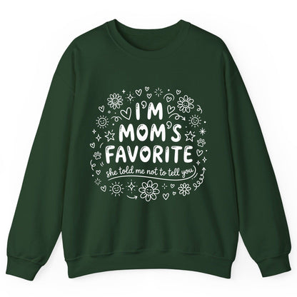 I'm Mom's Favorite (She Told Me Not to Tell You) family humor Sweatshirt Forest Green product mockup