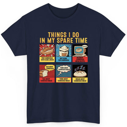 Things I Do in My Spare Time sourdough bread baking T-Shirt Navy product mockup