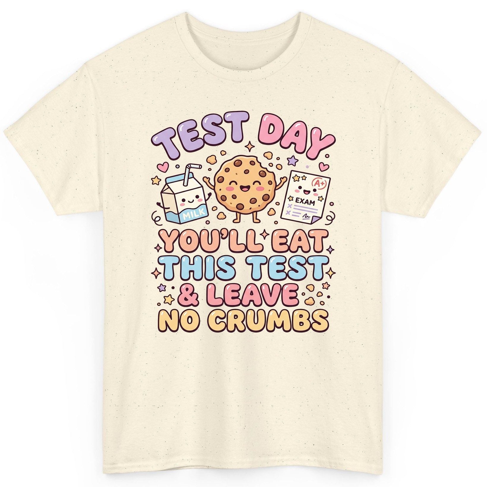Test Day You'll Eat This Test & Leave No Crumbs T-Shirt - product mockup - Natural