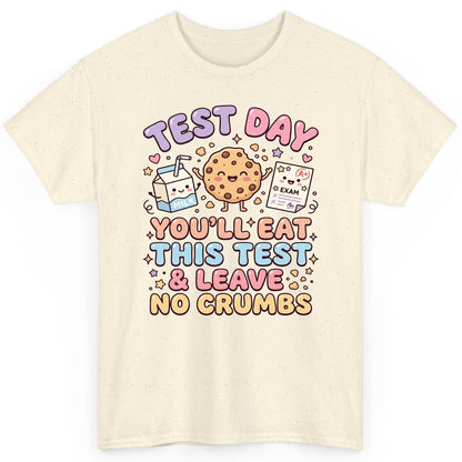 Test Day You'll Eat This Test & Leave No Crumbs T-Shirt - product mockup - Natural