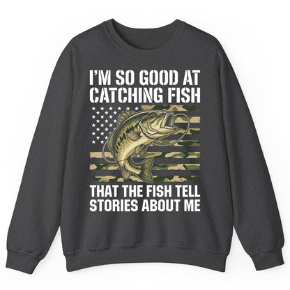 I'm So Good at Catching Fish That the Fish Tell Stories About Me fishing Sweatshirt Dark Heather product mockup