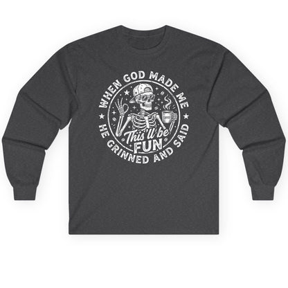 When God Made Me He Grinned and Said This'll Be FUN Long Sleeve Tee - product mockup - Dark Heather