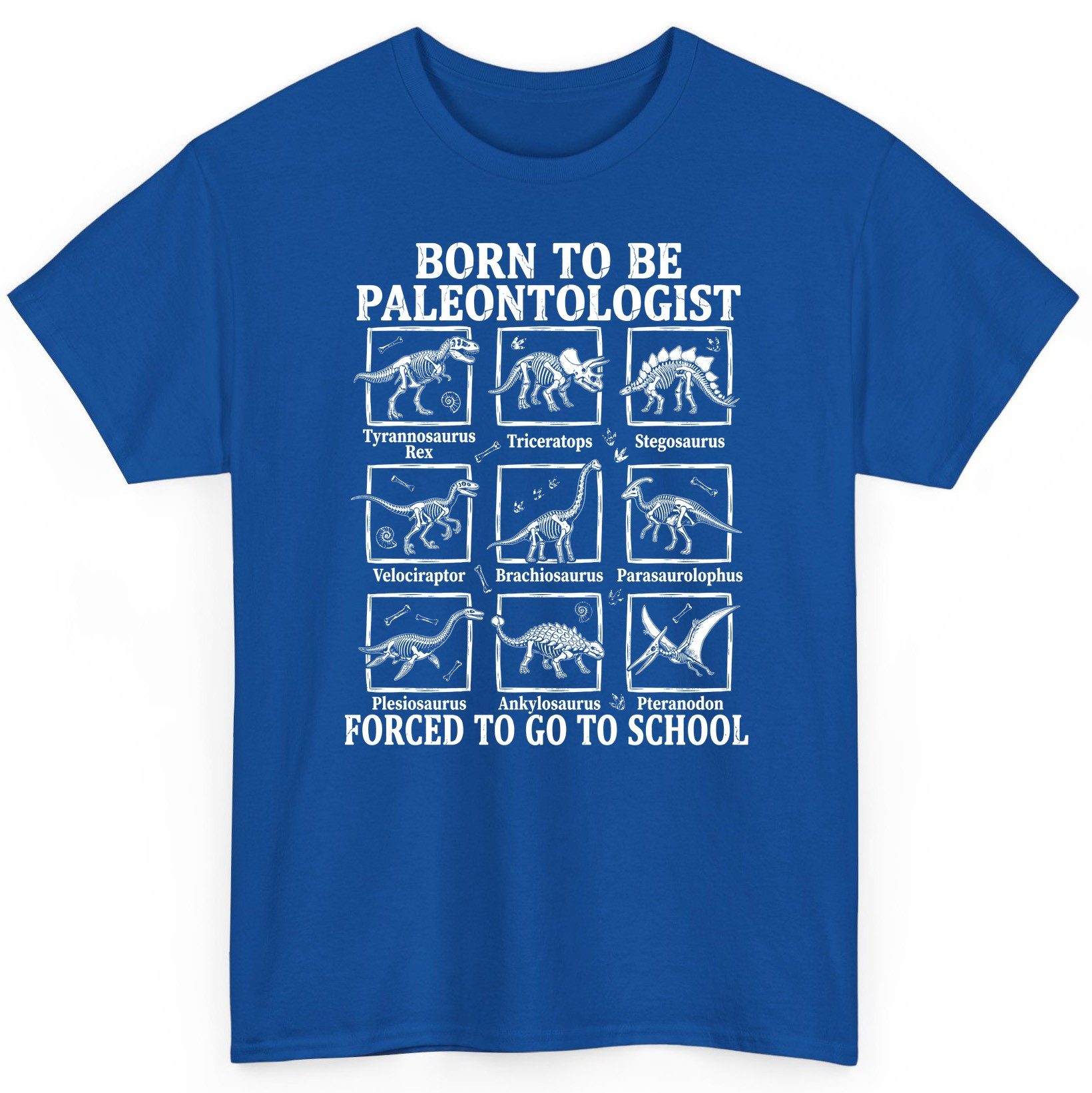 Born to Be Paleontologist Forced to Go to School dinosaurs T-Shirt Royal product mockup