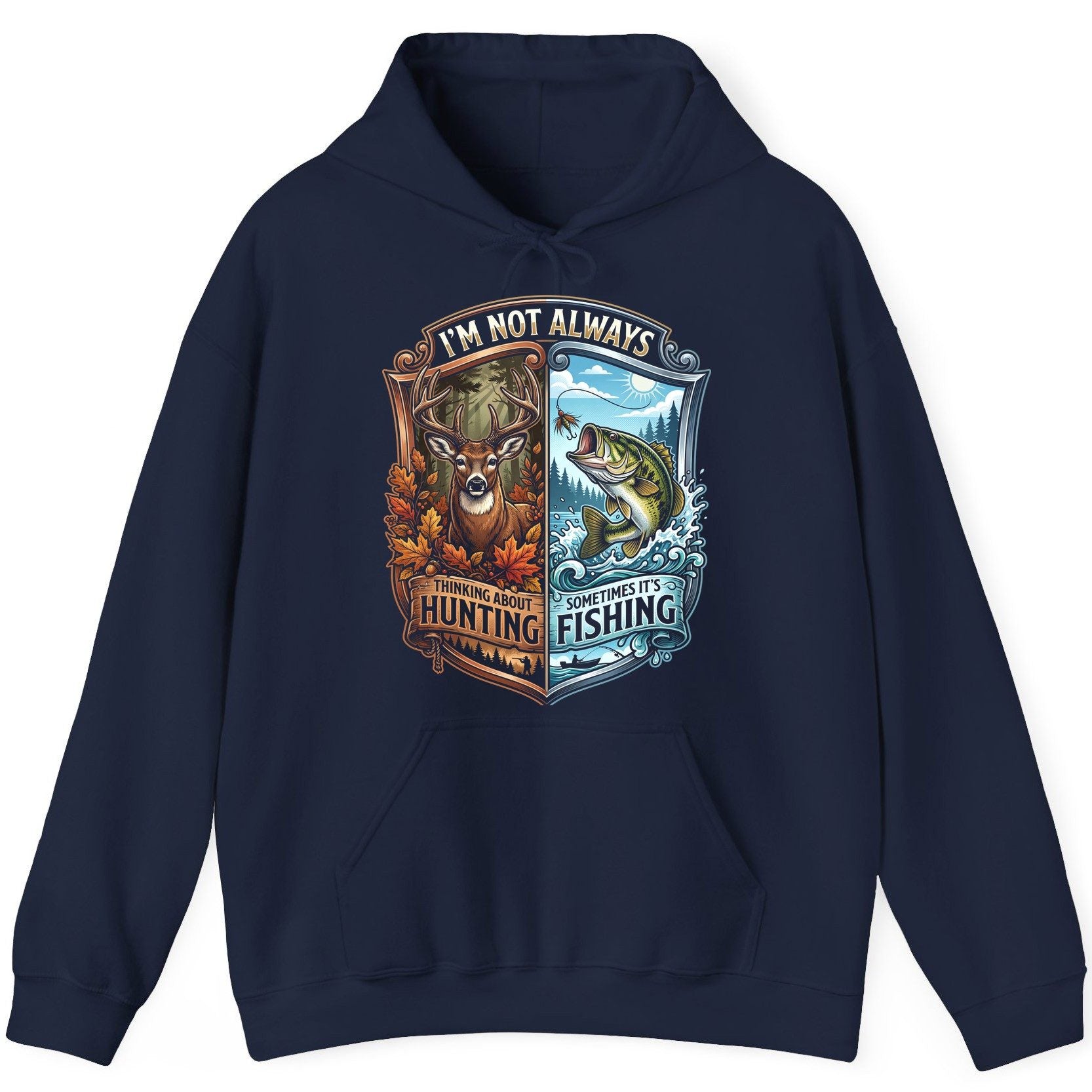I'm Not Always Thinking About Hunting Sometimes It's Fishing hunting and fishing Hoodie Navy product mockup