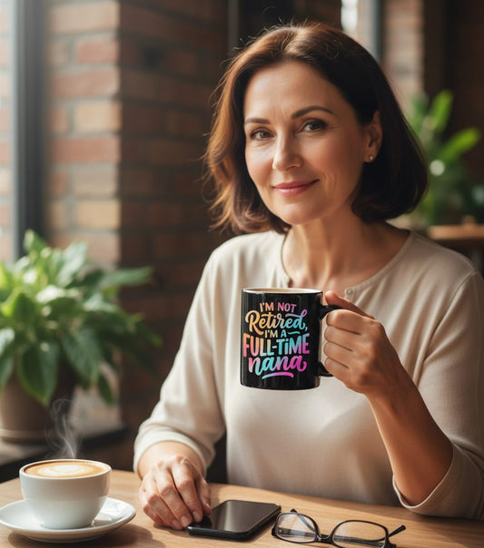 I'M NOT Retired I'M a Full-Time Nana Funny Grandma Black Mug - lifestyle model mockup - Black