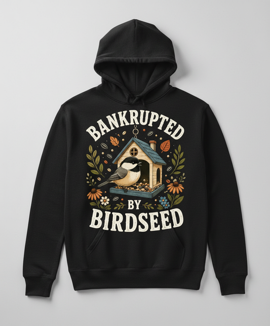 Bankrupted By Birdseed Funny Hoodie - product mockup - Black