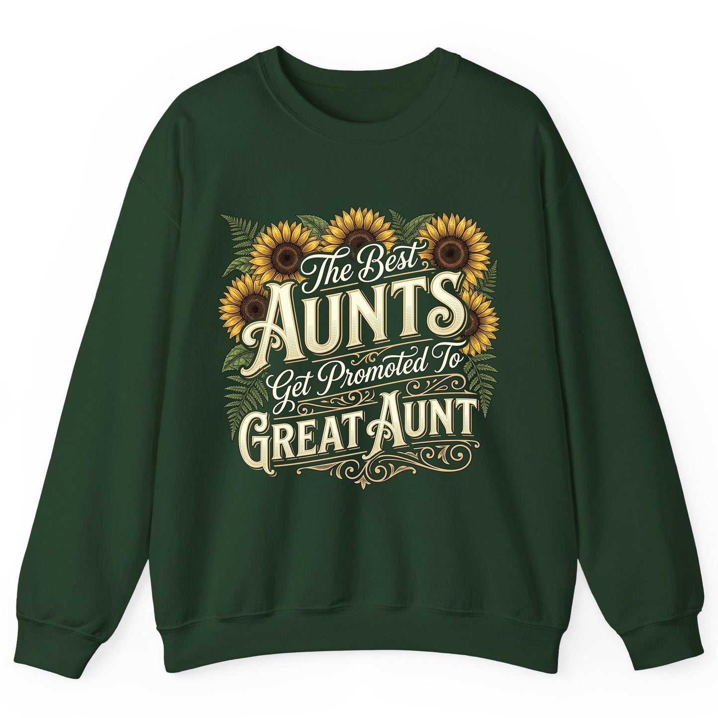 The Best AUNTS Get Promoted to GREAT AUNT Retro Sweatshirt - product mockup - Forest Green
