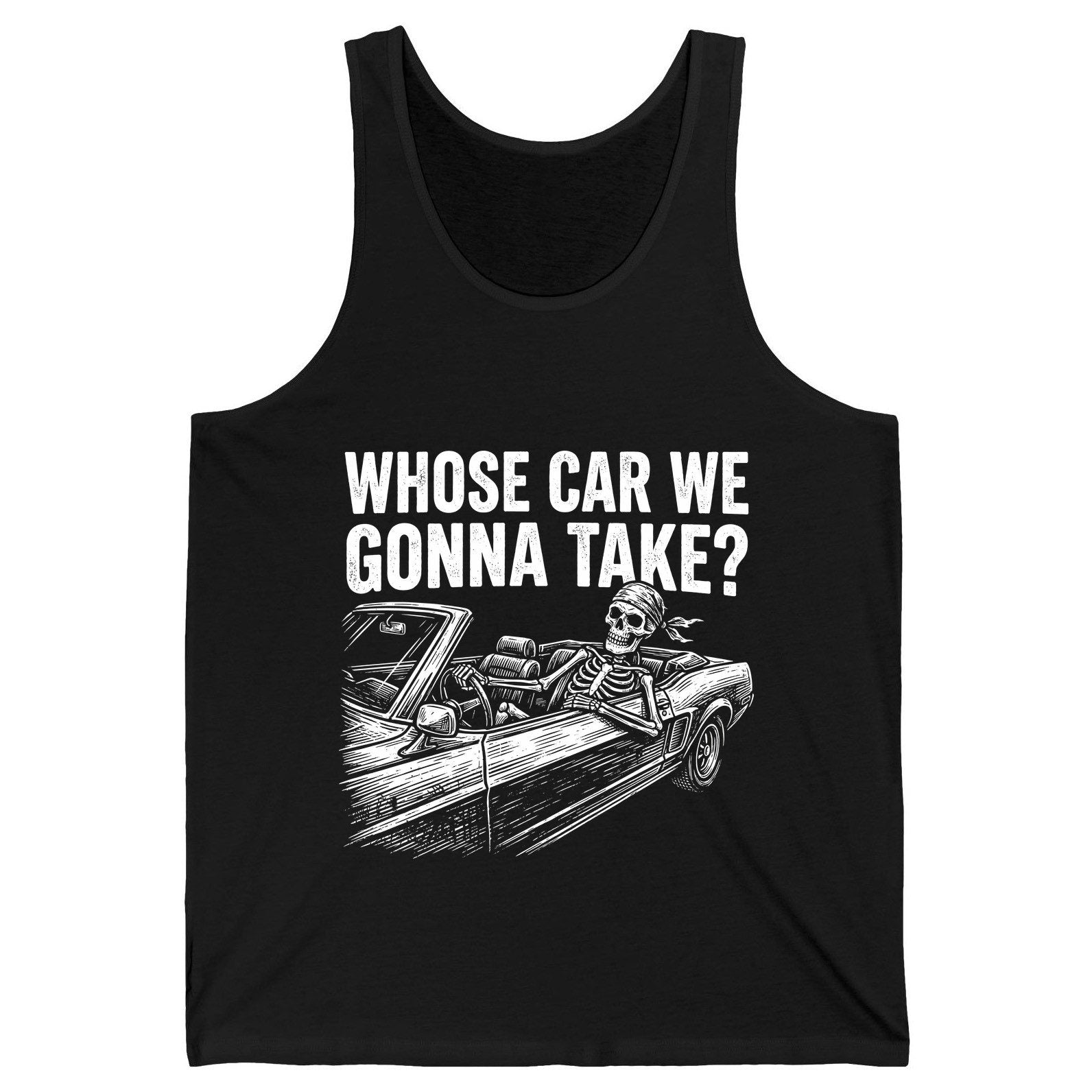 Whose Car We Gonna Take? skeletons in a car Tank Top Black product mockup