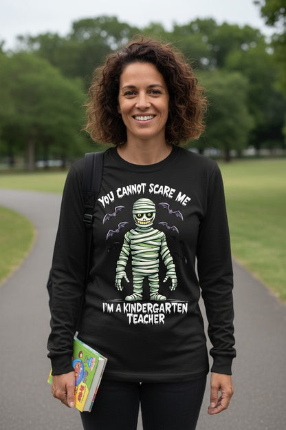 You Cannot Scare Me I'm a Kindergarten Teacher kindergarten teacher Long Sleeve Tee Black lifestyle mockup