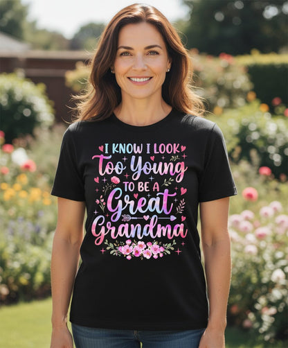I KNOW I LOOK Too Young TO BE a Great Grandma Grandmothers T-Shirt - lifestyle model mockup - Black