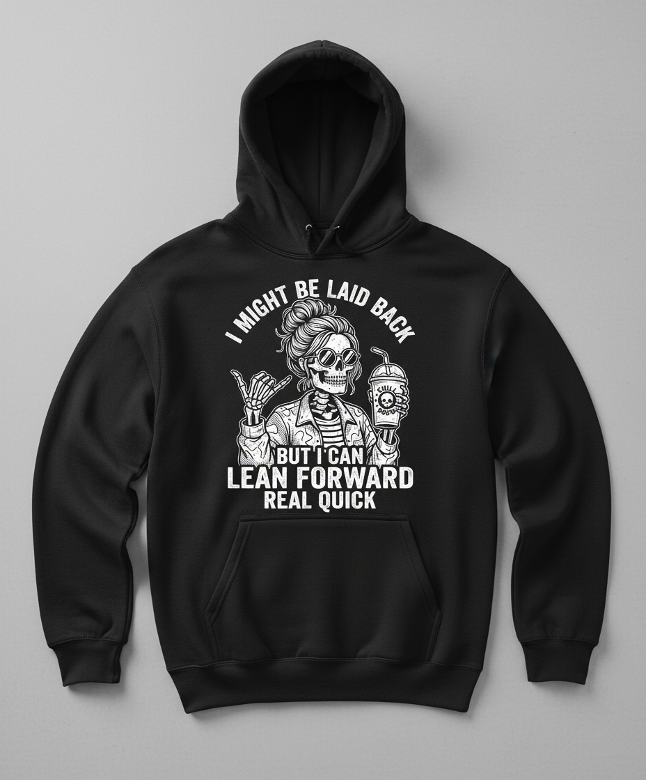 I Might Be Laid Back But I Can Lean Forward Skeleton with Messy Bun Hoodie - Black