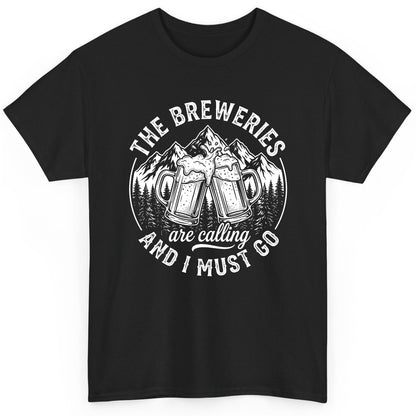 THE Breweries Are Calling AND I MUST GO Funny Craft Beer T-Shirt - product mockup - Black