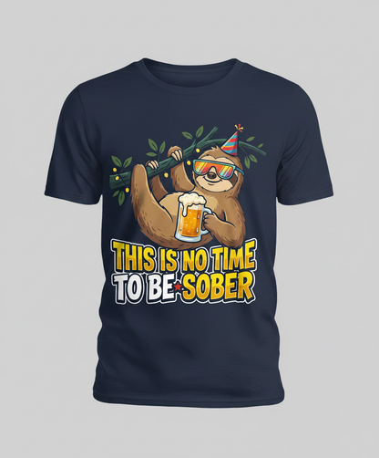 Funny Party Sloth Drinking Beer This Is No Time To Be Sober T-Shirt - Navy