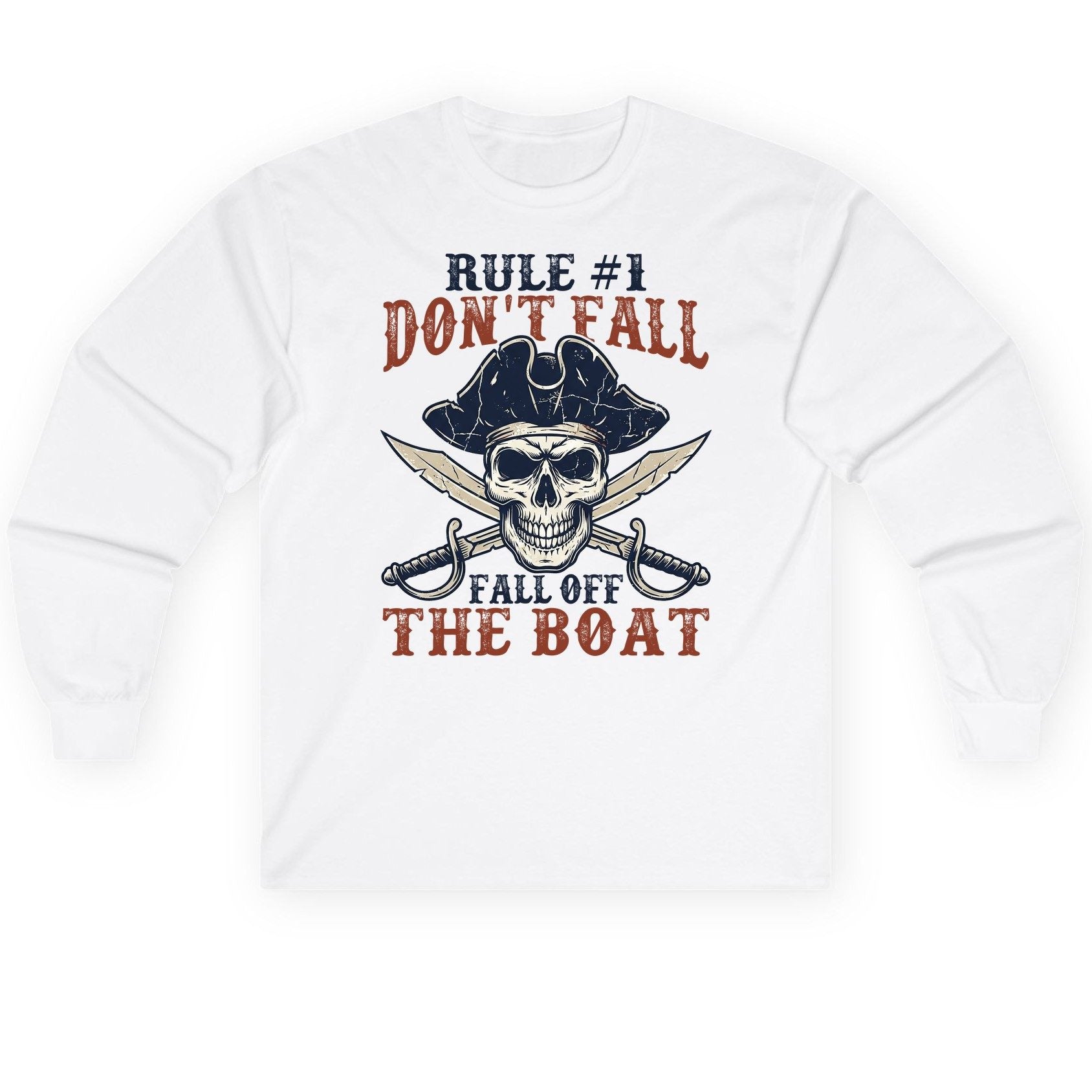 Rule 1 Don't Fall Off the Boat pirate Long Sleeve Tee White product mockup