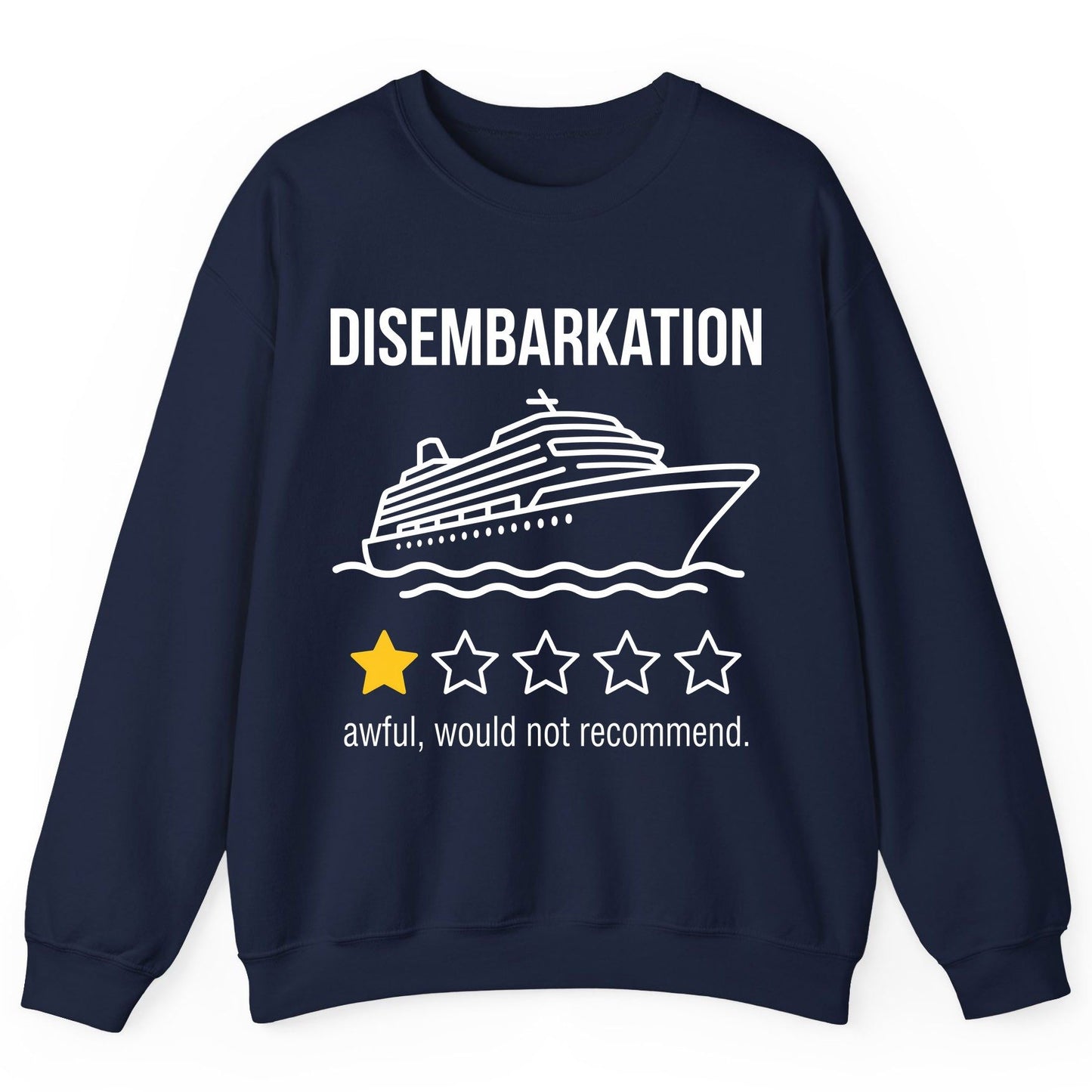 Disembarkation Awful, Would Not Recommend cruise ship humor Sweatshirt Navy product mockup