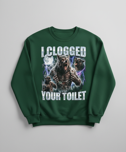 I Clogged Your Toilet Werewolf Meme Sweatshirt - Forest Green