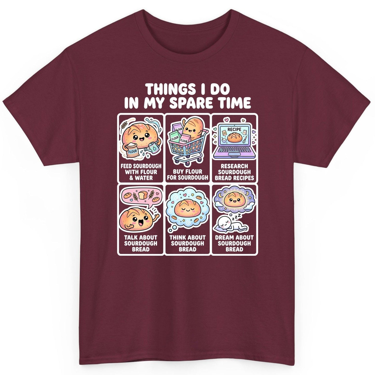 Things I Do in My Spare Time sourdough bread baking T-Shirt Maroon product mockup