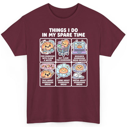 Things I Do in My Spare Time sourdough bread baking T-Shirt Maroon product mockup