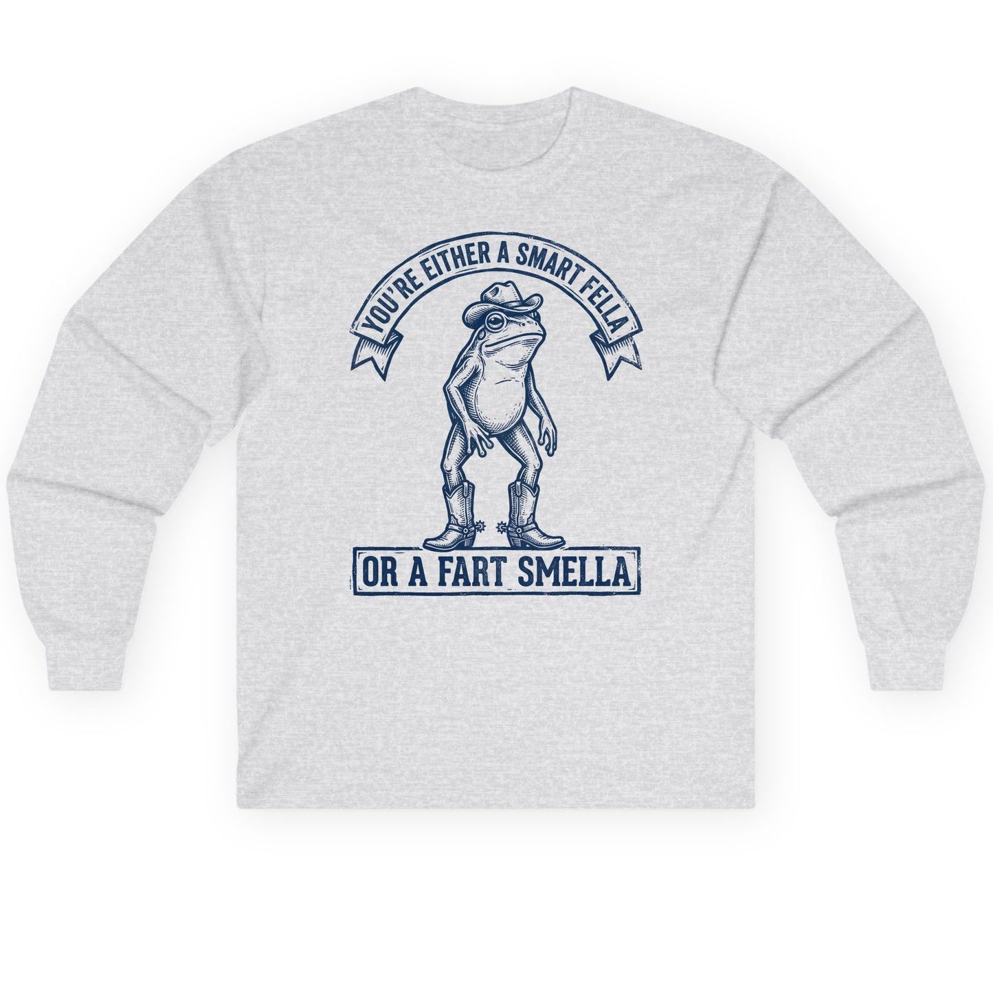 You're Either a Smart Fella or a Fart Smella cowboy frog Long Sleeve Tee Ash product mockup