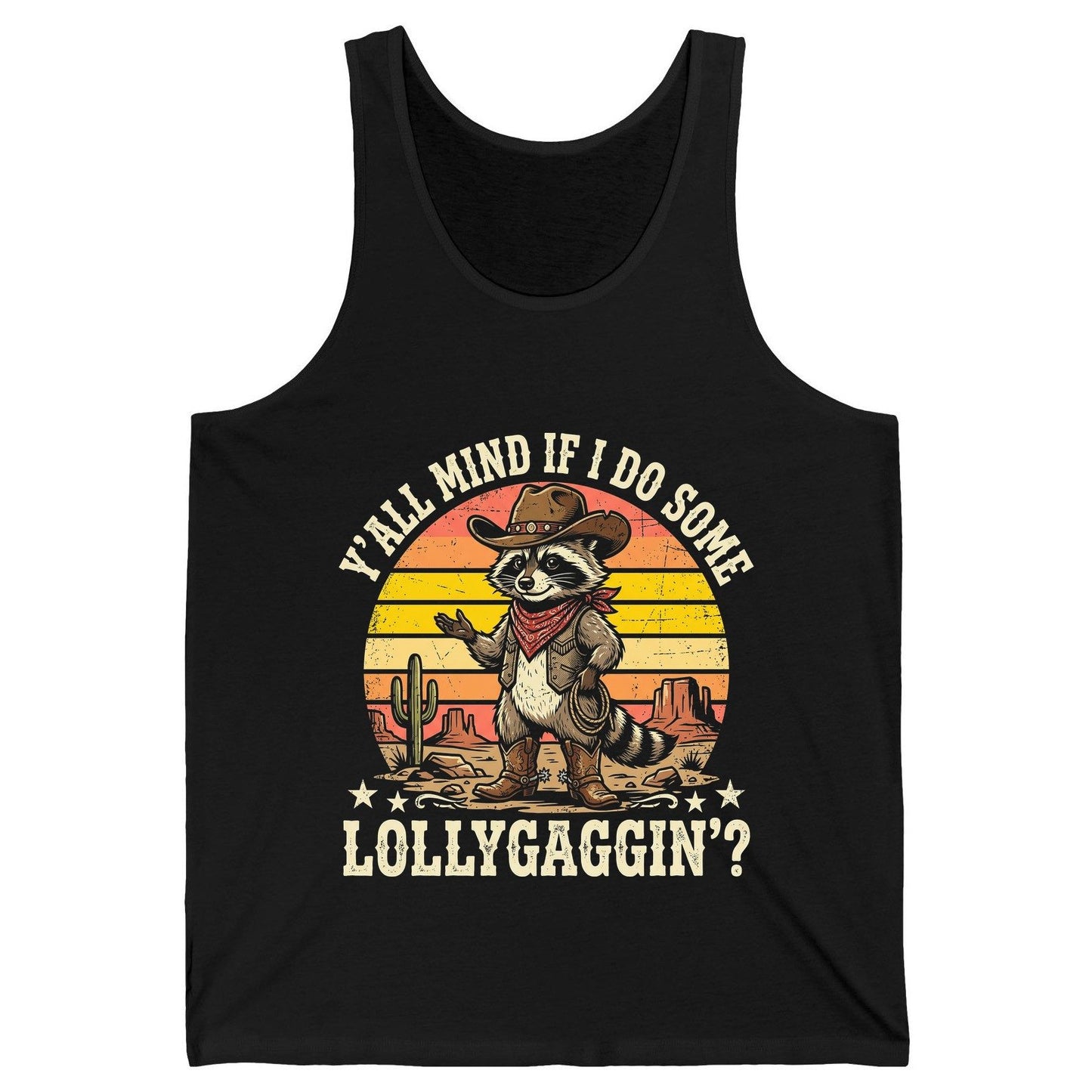 Y'ALL MIND IF I DO SOME Lollygaggin' Funny Cowboy Raccoon Tank Top - product mockup - Black