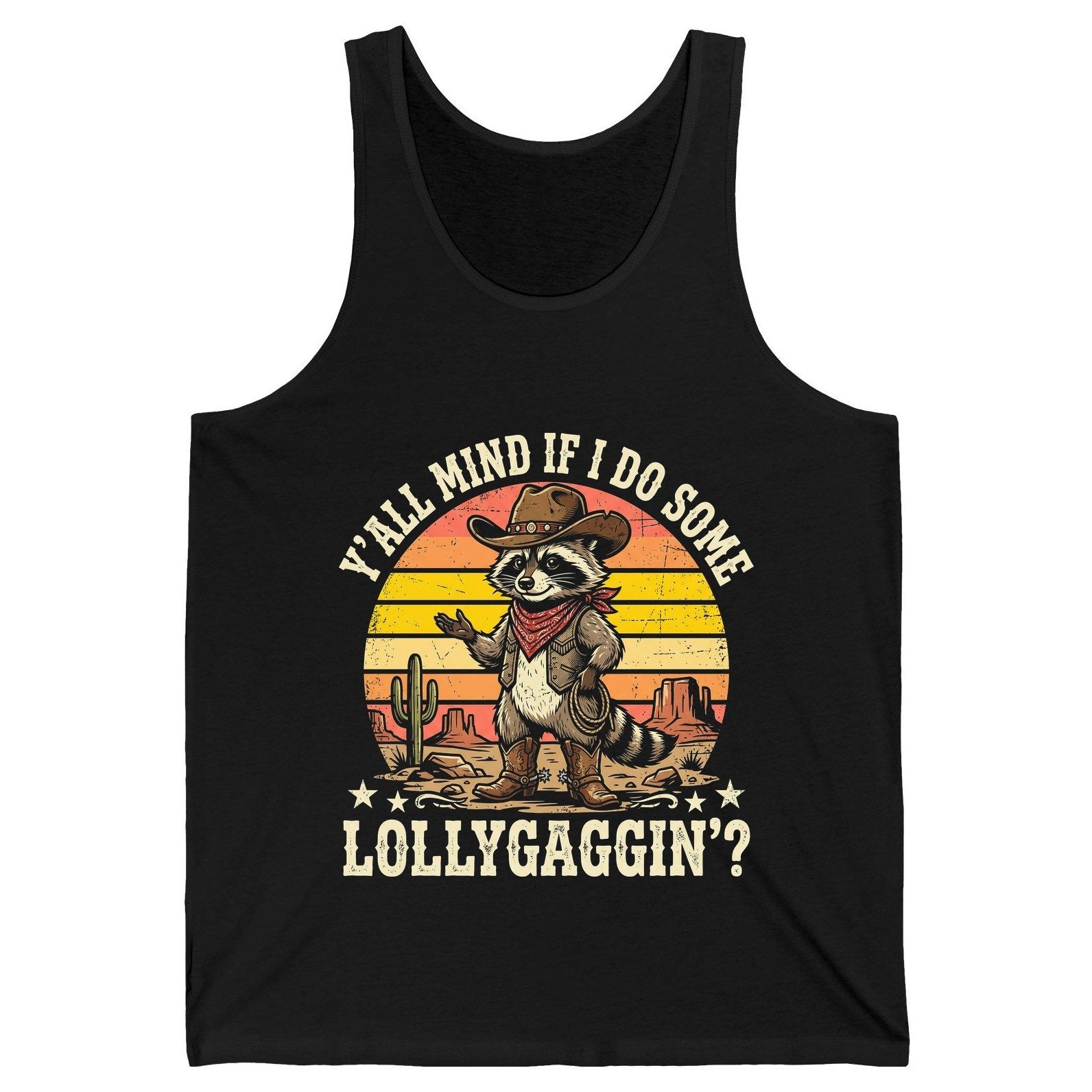 Y'ALL MIND IF I DO SOME Lollygaggin' Funny Cowboy Raccoon Tank Top - product mockup - Black
