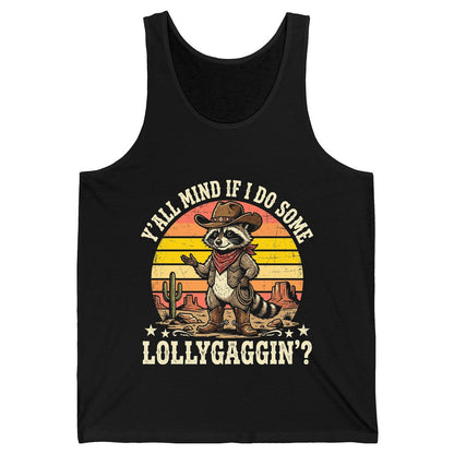 Y'ALL MIND IF I DO SOME Lollygaggin' Funny Cowboy Raccoon Tank Top - product mockup - Black