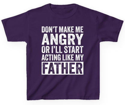 Don't Make Me Angry or I'll Start Acting Like My Father fatherhood humor Youth T-Shirt Purple product mockup