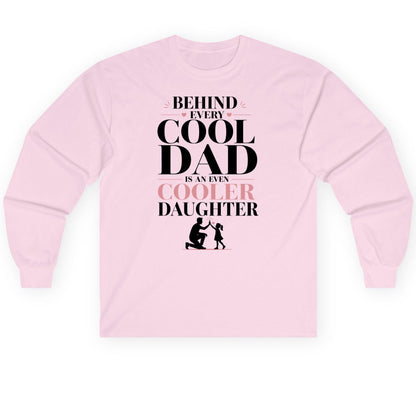 Behind Every Cool Dad Is an Even Cooler Daughter father and daughter Long Sleeve Tee Light Pink product mockup