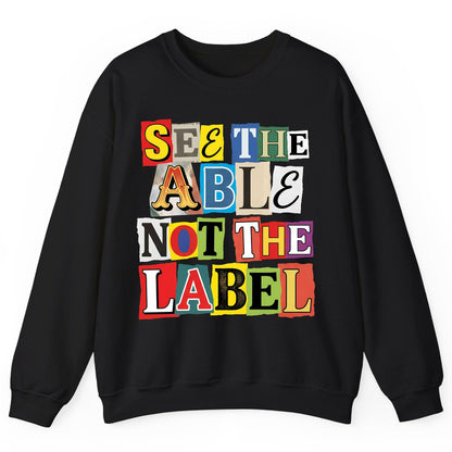 SEE THE ABLE NOT THE LABEL Inclusion and Awareness Sweatshirt - product mockup - Black