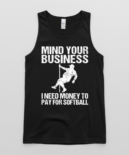 Mind Your Business I Need Money To Pay For Softball Tank Top - Black