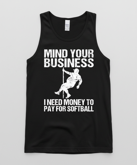 Mind Your Business I Need Money To Pay For Softball Tank Top - Black