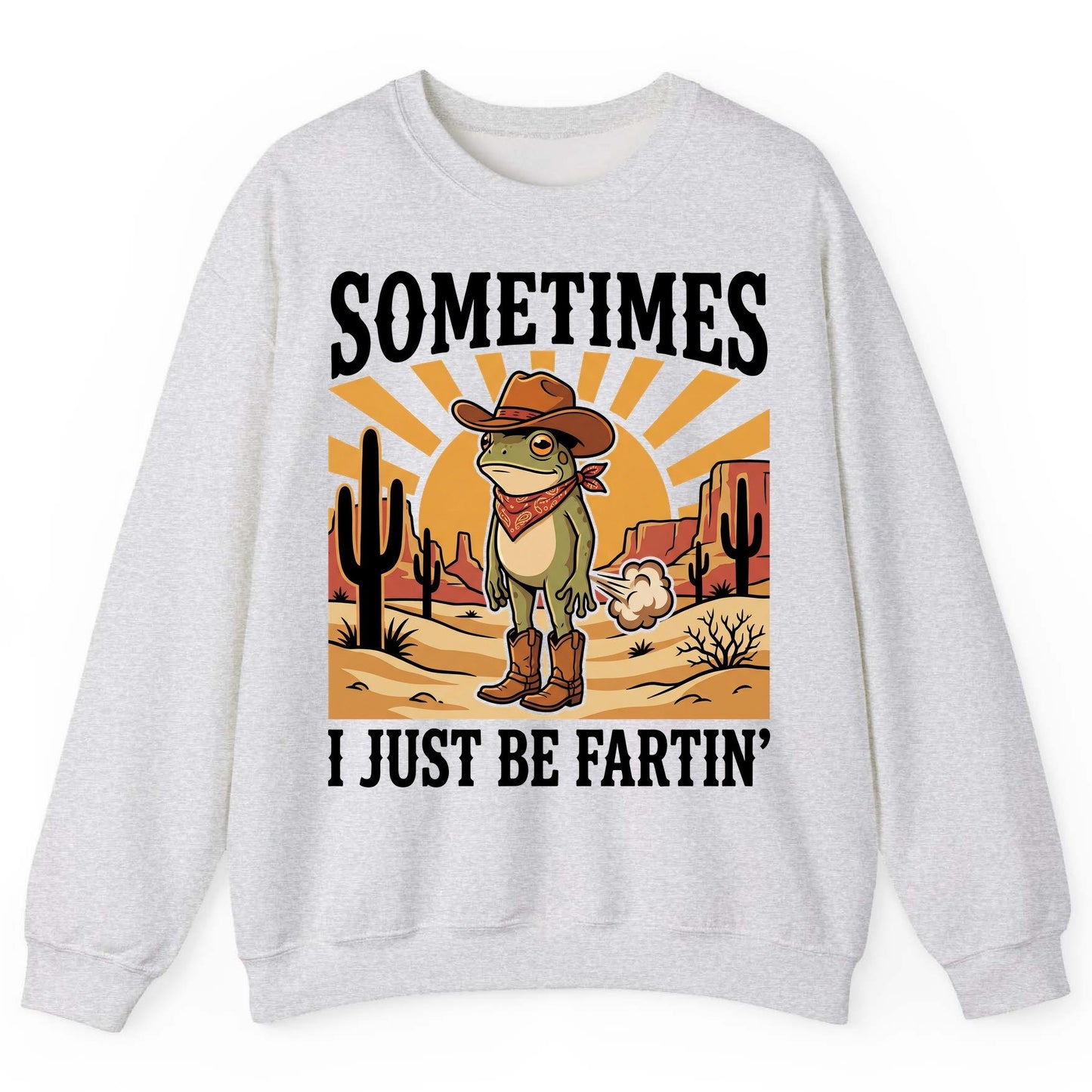Sometimes It Just Be Fartin' cowboy frog Sweatshirt Ash product mockup
