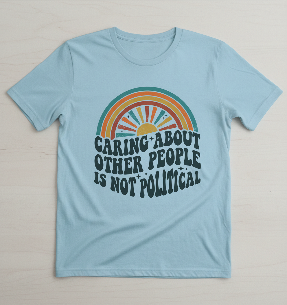 Caring About Other People Is Not Political Retro 70s Design T-Shirt - Light Blue