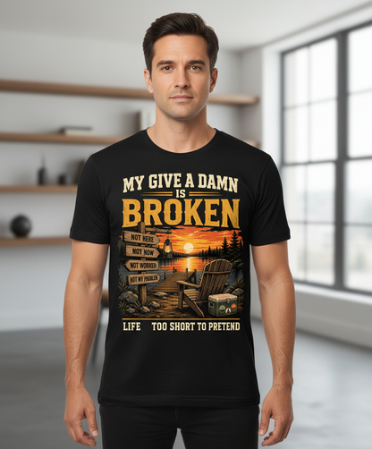 My Give a Damn is Broken Funny Lake Life T-Shirt - Black