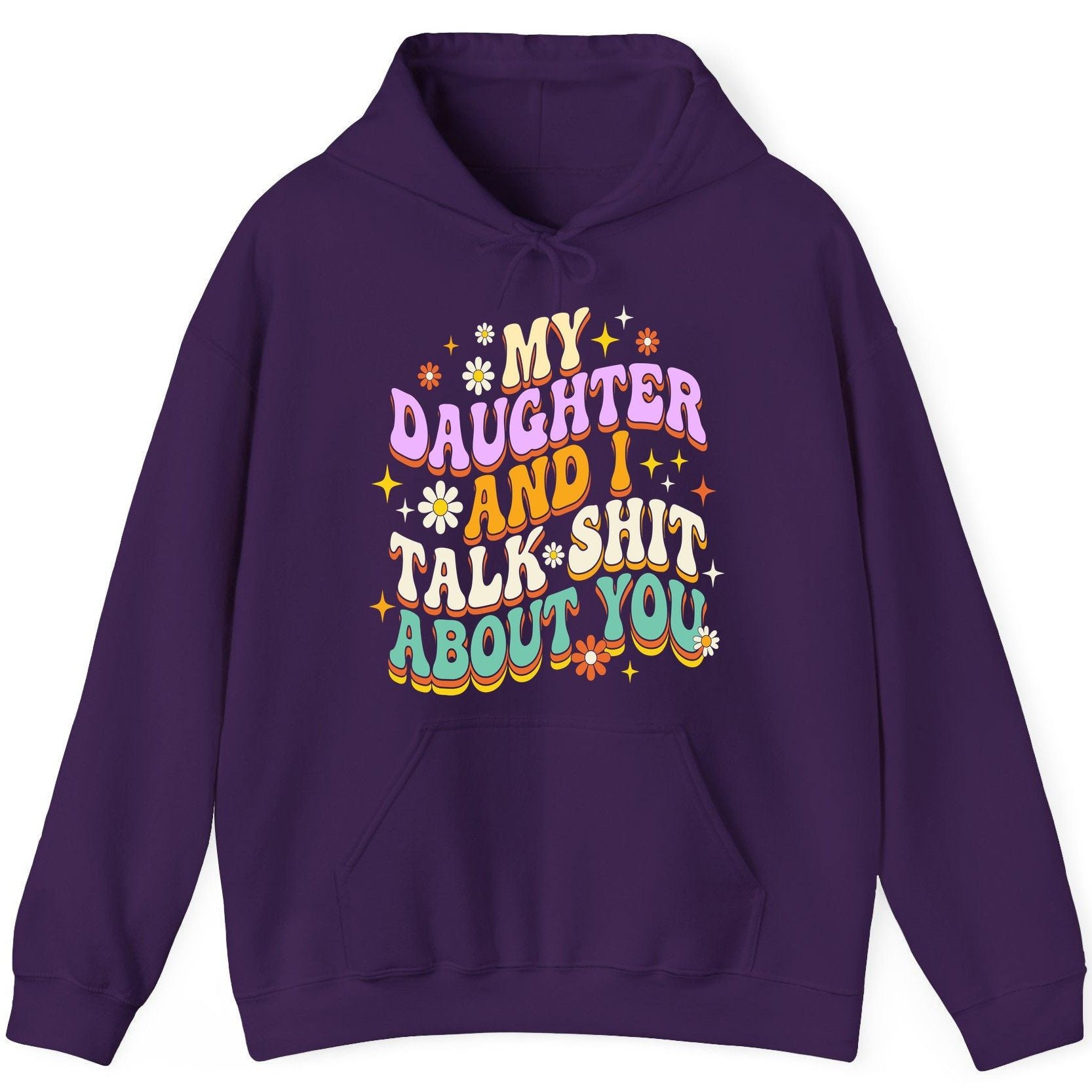 MY Daughter AND I TALK SHIT ABOUT YOU Funny Mother Humor Hoodie - product mockup - Purple