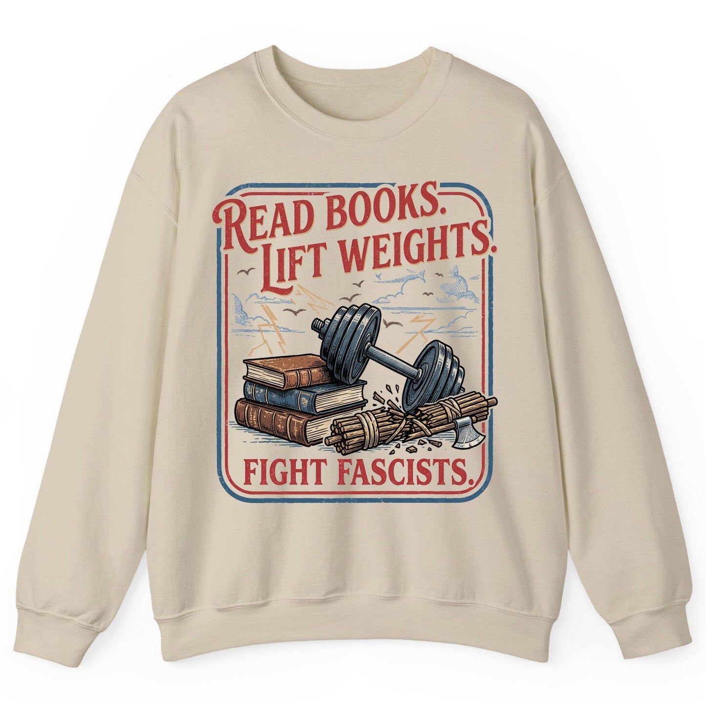 Read Books Lift Weights Fight Fascists Retro Anti-Fascism Sweatshirt - product mockup - Sand