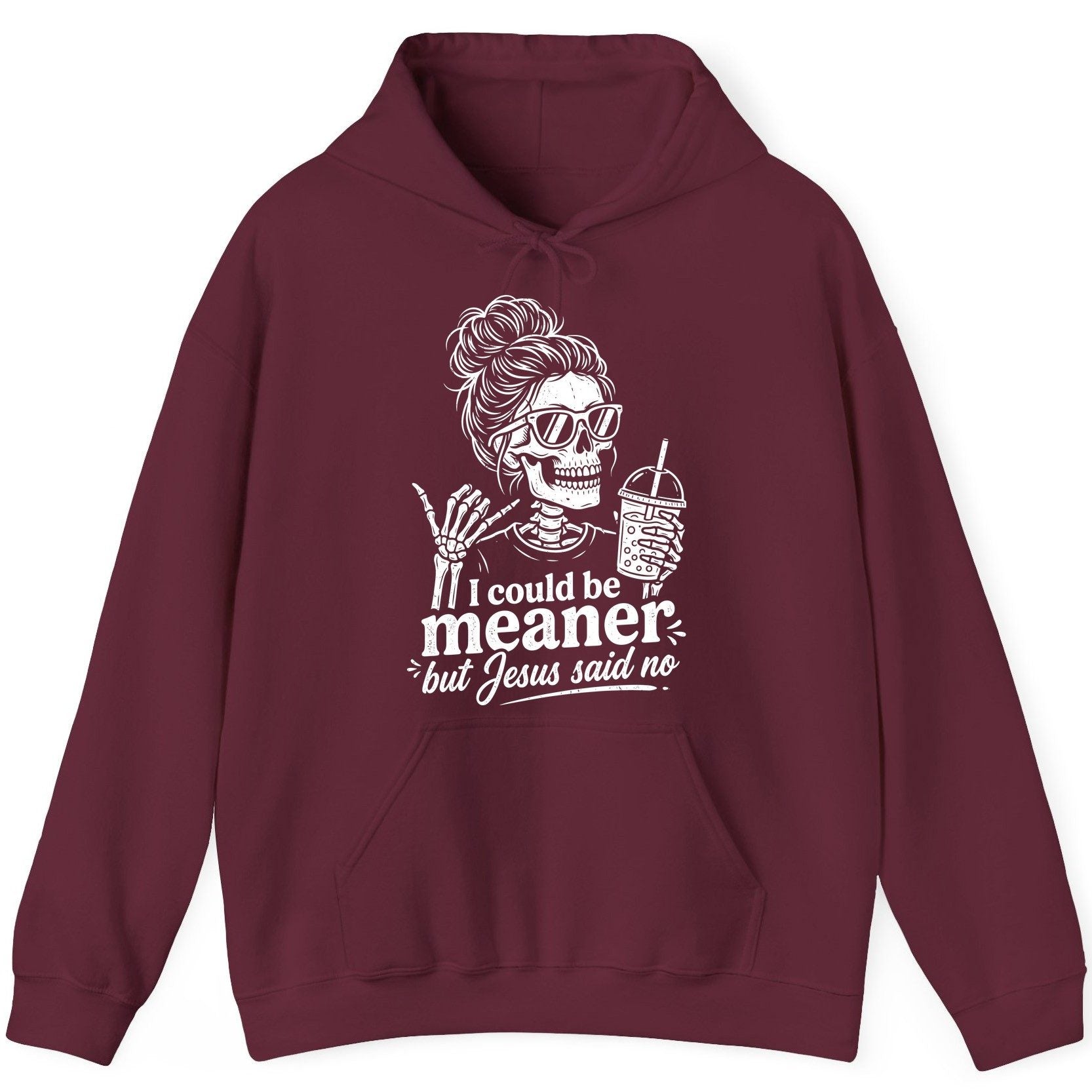 I Could Be Meaner but Jesus Said No Funny Christian Skeleton Hoodie - product mockup - Maroon
