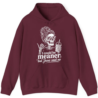 I Could Be Meaner but Jesus Said No Funny Christian Skeleton Hoodie - product mockup - Maroon