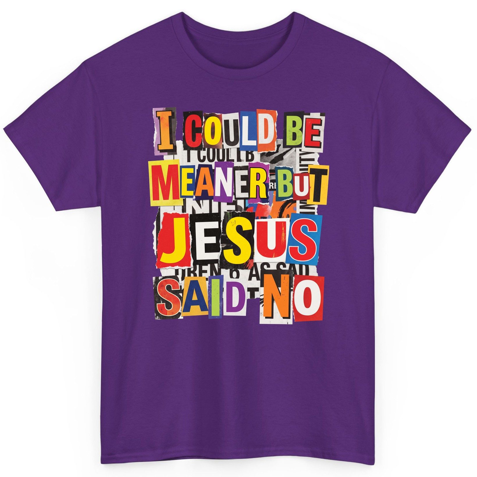 I COULD BE MEANER BUT JESUS SAID NO Funny Christian Humor T-Shirt - product mockup - Purple