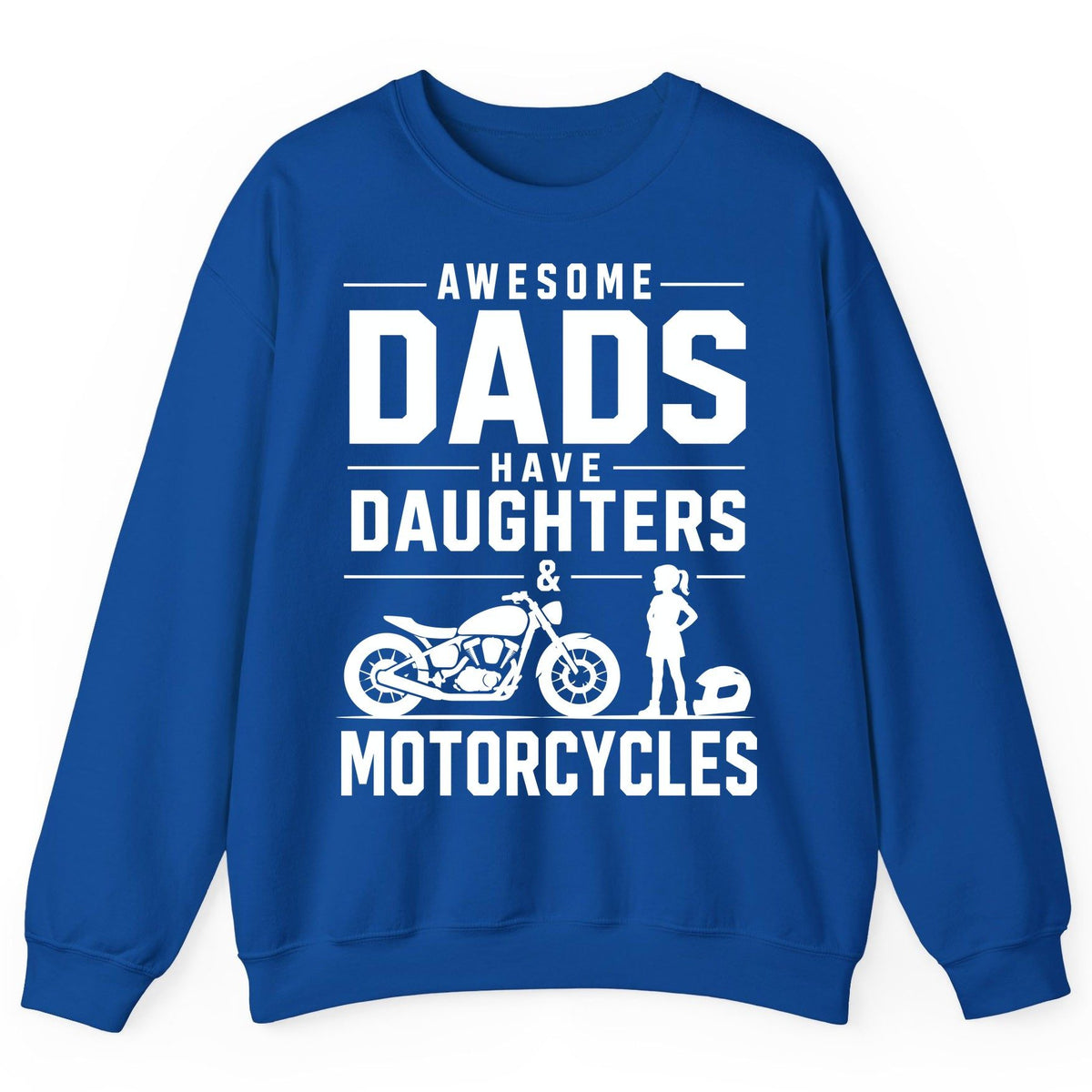Awesome Dads Have Daughters & Motorcycles motorcycle dad Sweatshirt Royal product mockup